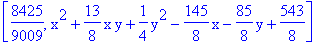 [8425/9009, x^2+13/8*x*y+1/4*y^2-145/8*x-85/8*y+543/8]